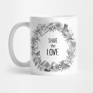 Share The Love. Text with Wildflowers Wreath Botanical Illustration Mug